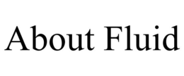 ABOUT FLUID trademark