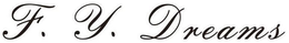 F.Y.DREAMS trademark