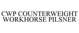 CWP COUNTERWEIGHT WORKHORSE PILSNER trademark