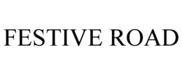FESTIVE ROAD trademark
