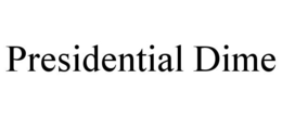 PRESIDENTIAL DIME trademark