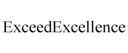 EXCEEDEXCELLENCE trademark