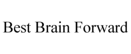 BEST BRAIN FORWARD trademark