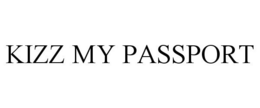 KIZZ MY PASSPORT trademark