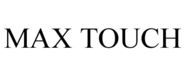 MAX TOUCH trademark