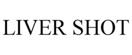 LIVER SHOT trademark