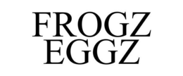 FROGZ EGGZ trademark
