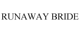 RUNAWAY BRIDE trademark