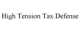 HIGH TENSION TAX DEFENSE trademark