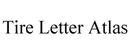 TIRE LETTER ATLAS trademark