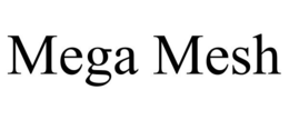 MEGA MESH trademark