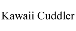 KAWAII CUDDLER trademark