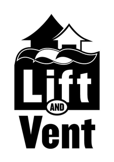 LIFT AND VENT trademark