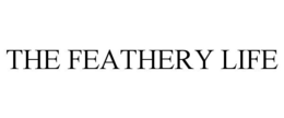 THE FEATHERY LIFE trademark