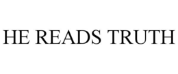 HE READS TRUTH trademark