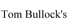 TOM BULLOCK'S trademark