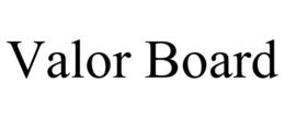 VALOR BOARD trademark