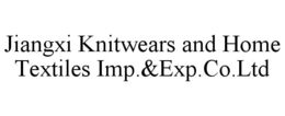 JIANGXI KNITWEARS AND HOME TEXTILES IMP.&EXP.CO.LTD trademark