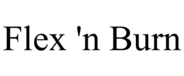FLEX 'N BURN trademark