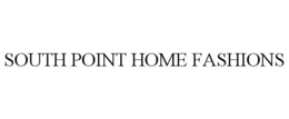 SOUTH POINT HOME FASHIONS trademark