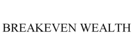 BREAKEVEN WEALTH trademark