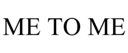 ME TO ME trademark