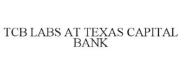 TCB LABS AT TEXAS CAPITAL BANK trademark