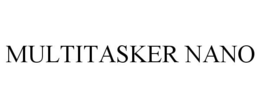 MULTITASKER NANO trademark