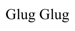 GLUG GLUG trademark