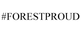 #FORESTPROUD trademark