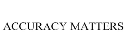 ACCURACY MATTERS trademark