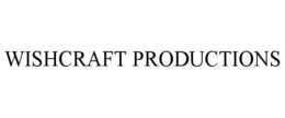 WISHCRAFT PRODUCTIONS trademark