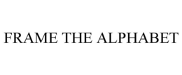 FRAME THE ALPHABET trademark