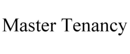 MASTER TENANCY trademark