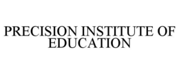 PRECISION INSTITUTE OF EDUCATION trademark