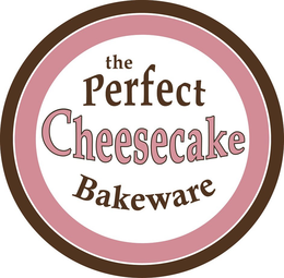 THE PERFECT CHEESECAKE BAKEWARE trademark