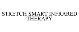 STRETCH SMART INFRARED THERAPY trademark