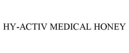 HY-ACTIV MEDICAL HONEY trademark