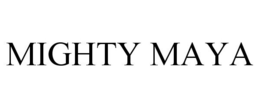 MIGHTY MAYA trademark
