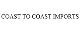 COAST TO COAST IMPORTS trademark