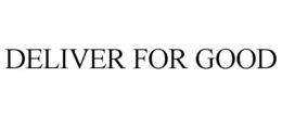 DELIVER FOR GOOD trademark