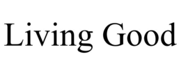 LIVING GOOD trademark