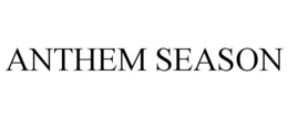 ANTHEM SEASON trademark