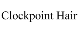 CLOCKPOINT HAIR trademark