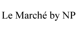 LE MARCHÉ BY NP trademark