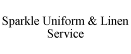 SPARKLE UNIFORM & LINEN SERVICE trademark