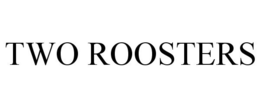 TWO ROOSTERS trademark