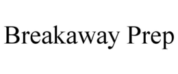 BREAKAWAY PREP trademark