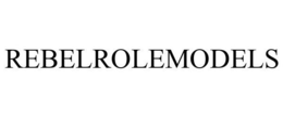 REBELROLEMODELS trademark