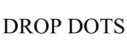 DROP DOTS trademark